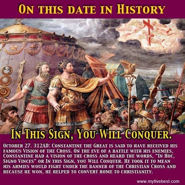 This is a meme on the history of Constantine when he supposedly saw Vision in the sky of the cross and was told: in this sign you will conquer. On October 27th 312 AD: Constantine the Great is said to have received his famous vision of the cross. On the eve of a battle with his enemies, Constantine had a vision of the cross and heard the words: in Hawk, signal vinces. AKA in this sign you will conquer. He took it to mean his armies would fight under the banner of the Christian cross and because he won, he helped to convert Rome to Christianity. Which by the way is not true, because Constantine was never a Christian himself. He still worshiped in secret the sun god named: Sol. So everyone that he converted to Christianity in Rome we're all fake Christians.